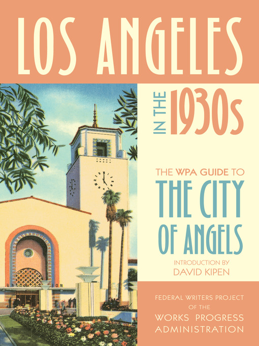 Title details for Los Angeles in the 1930s by Federal Writers Project of the Works Progress Administration - Available